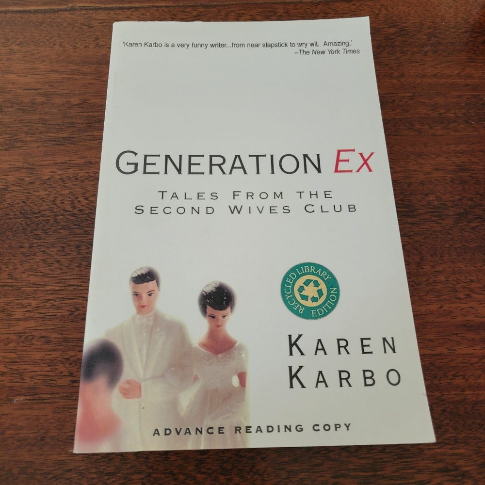 Generation Ex: Tales From The Second Wives Club By Karen Karbo ARC